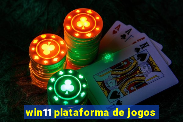 win11 plataforma de jogos